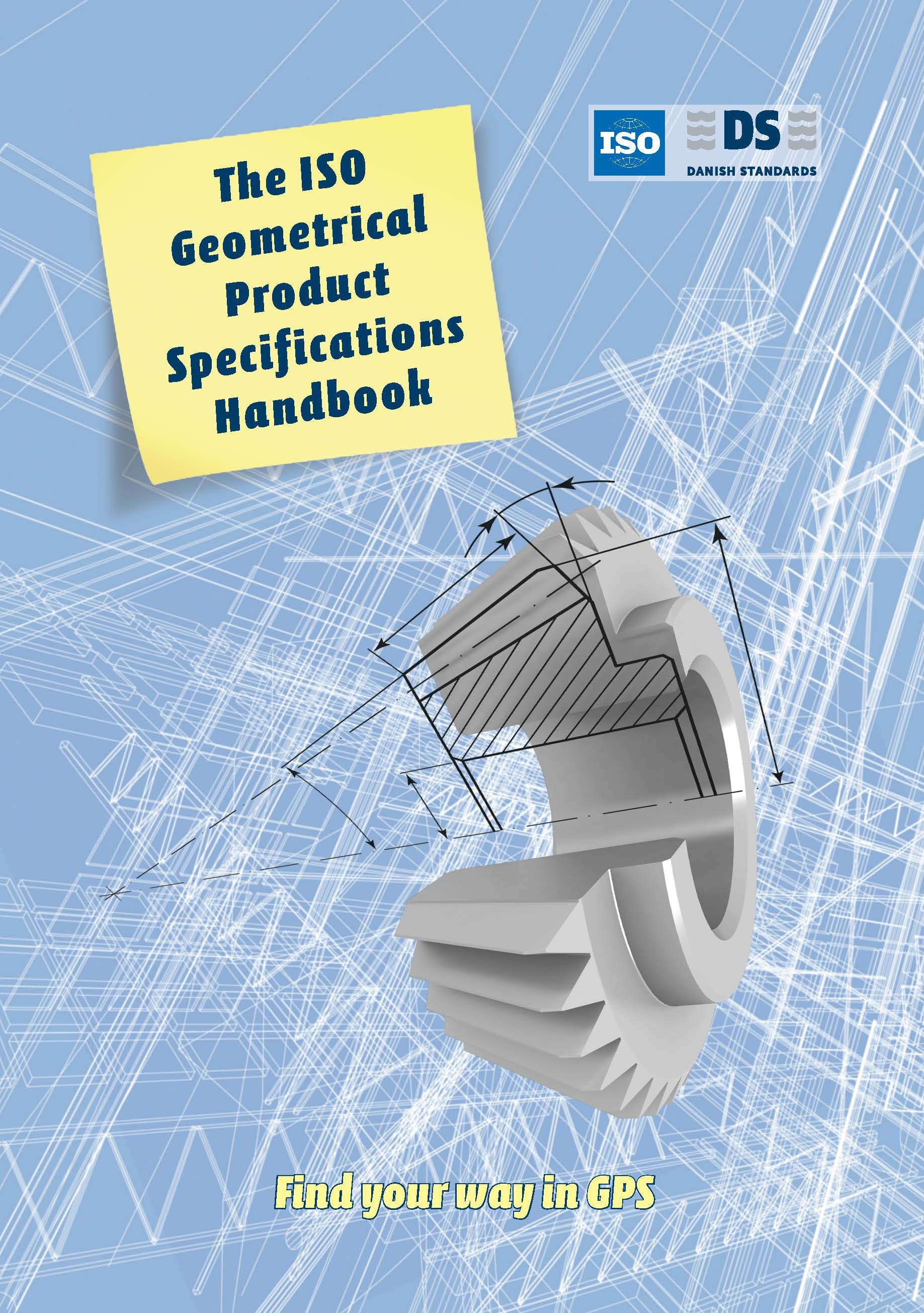 The ISO Geometrical Product Specifications Handbook. Find your way in GPS